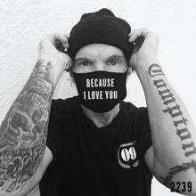 Load image into Gallery viewer, BECAUSE I LOVE YOU Mask