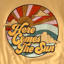 Load image into Gallery viewer, HERE COME&#39;S THE SUN Graphic Tee
