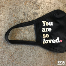 Load image into Gallery viewer, YOU ARE SO LOVED. Mask
