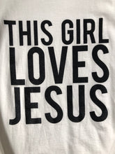 Load image into Gallery viewer, THIS GIRL LOVES JESUS Graphic Tee
